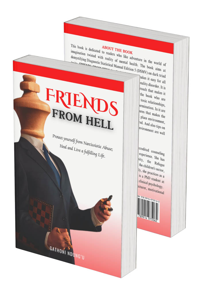 Book Title: Friends From Hell Authored by Gathoni Ndung’u, Book Review: …Provides Insight Into Narcissistic Personality Disorder In An Easily Understandable Way. The Illustrative Stories Are Exciting, And Bring The Point Home To Day-to-day Reality. This Book Creates Awareness Of The Rampant 21st-Century Pandemic In Our Society Today. - Luke Arrum - [Psychologist / Retired Pilot].. Book Availabe For Delivery in Kenya And Uganda, Price: USD 8.0, Available To Buy Online And Book Shops in Nairobi Kenya And Online in Kampala Uganda, East Africa, Ugabox